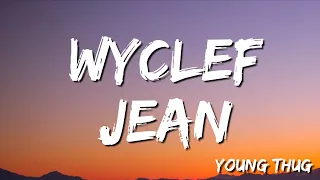 Wyclef Jean -  Young Thug  (Lyric)