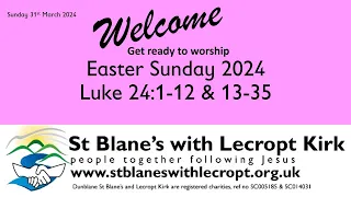 Easter Sunday 10am  Service 31st March 2024  Luke 24:1-12 & 13-35