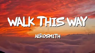 Walk This Way - Aerosmith (Lyrics)