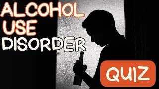 Test Your Alcohol Use Disorder Knowledge: Comprehensive Practice Quiz for Graduate Students & PMHNPs