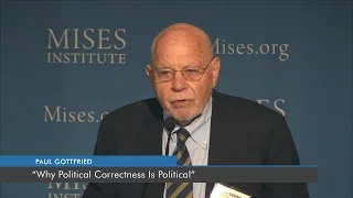 Why Political Correctness Is Political | Paul Gottfried
