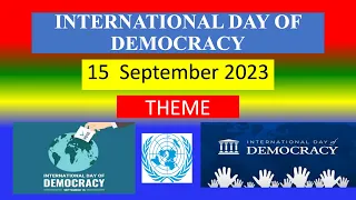 INTERNATIONAL DAY OF DEMOCRACY - 15  September 2023 - THEME