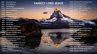 FAIREST LORD JESUS - 50 Tracks Gospel Music, Instrumental Hymns by Lifebreakthrough