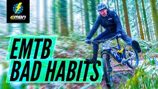 5 EMTB Habits That Are Destroying Your Confidence!