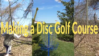 Making My Own 9 Hole Disc Golf Course