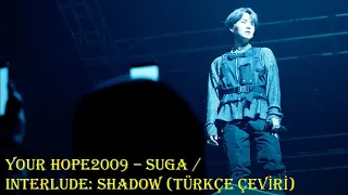 Suga / Interlude : Shadow (Türkçe Çeviri)