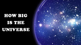 How Big Is The Universe ?