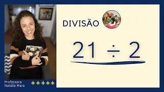 “21/2" "21:2"  "21 dividido por 2" “21÷2” O que fazer quando sobre número no dividendo?