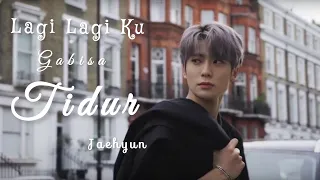 Jaehyun - Lagi Lagi Ku Gabisa Tidur [FMV]