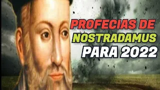 PROFECIAS DE NOSTRADAMUS PARA 2022.