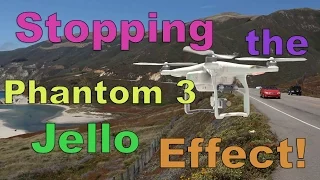 DJI Phantom 3 Jello Effect