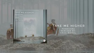 Pandhora - Take Me Higher (Hrag Mikkel Remix)