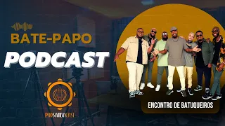 " Encontro de Batuqueiros -  BATE PAPO COM MUITO SAMBA e Pagode - Podsambacast "#24