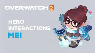 Overwatch 2 | Hero Interactions: Mei