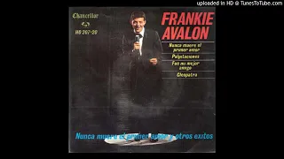 Frankie Avalon - First love never dies - 1963