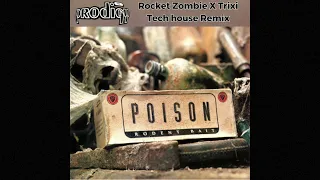 The Prodigy - Poison (Rocket Zombie x Trixi Remix)