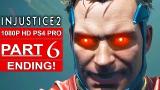 INJUSTICE 2 ENDING Story Mode Gameplay Walkthrough Part 6 [1080p HD PS4 PRO] - No Commentary