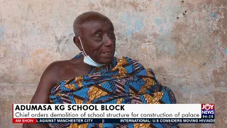 Chief orders demolition of school structure for construction of palace -  AM News (7-5-21)