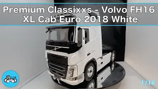 Premium Classixxs Volvo FH16 XL Cab Euro 2018 White 1/18