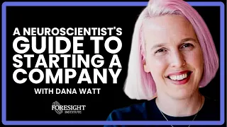 Dana Watt | A Neuroscientist's Guide to Starting a Company