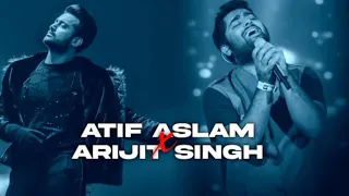 Arijit Singh & Atif Aslam Best Song's | Love Lyrics |