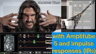 MACHINE HEAD “tone” - 3 riffs - BLACKENING - Amplitube 5 with impulse responses (IR) - FREE PRESETS