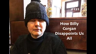 How Billy Corgan Disappoints Us All