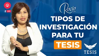 APRENDE los TIPOS de INVESTIGACIÓN para tu TESIS de Éxito🌟|Dra.Rocio Lima 😇❤️🔥