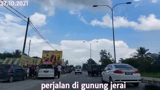 GUNUNG JERAI jalan DARI ARAH  TOLL GURUN. 27.10.2021