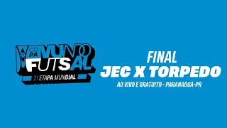 Copa Mundo de Futsal Sub21 Etapa Internacional | JEC x Torpedo | Final | Ao Vivo