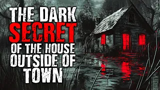 The Dark Secret of The House Outside of Town | Scary Stories from The Internet