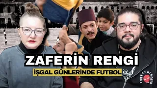 Zaferin Rengi – İşgal Günlerinde Futbol