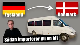 Sådan importerer man en bil eller autocamper fra udlandet!