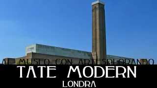 Al museo con Artesplorando: Tate Modern