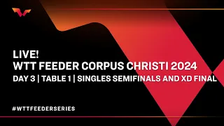 LIVE! | T1 | Day 3 | WTT Feeder Corpus Christi 2024 | Singles Semifinals and Mixed Doubles Final