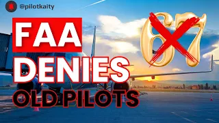 The FAA says that 67 is too old to fly | ATP retirement age | Airlines retirement age | May UPDATE