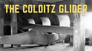 Escape From Colditz! The British Plan To Glide Out Of Colditz Castle