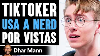 TikToker USA A NERD Por Vistas | Dhar Mann