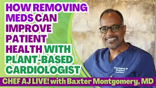 How Removing Meds Can Improve Patient Health with Plant-Based Cardiologist Baxter Montgomery, MD