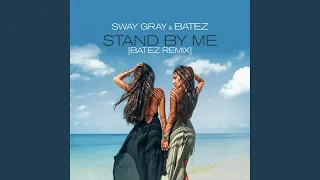 Stand By Me (BATEZ Mix)