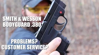 Smith & Wesson Bodyguard .380  Problems?  Customer Service?