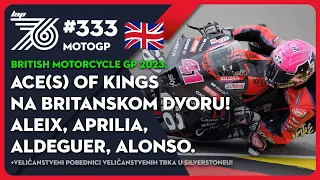 Lap 76 No.333 | MotoGP: Ace(s) of Kings na britanskom! | Aleix, Aprilia, Aldeguer, Alonso. 🇬🇧
