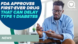 FDA Approves First-Ever Drug that can Delay the Onset of Type 1 Diabetes | News | Sharecare