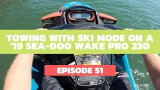 Towing With SKI Mode On a ’19 Sea-Doo Wake Pro: The Watercraft Journal, EP. 51