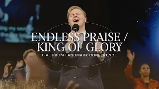 Endless Praise / King of Glory | Live | Landmark 2023