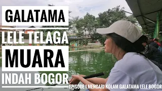 Eps 1. Mencari Kolam Galatama Lele di Bogor || Pemancingan Telaga Muara Indah Bogor