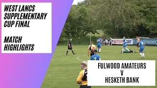 Fulwood Amateurs v Hesketh Bank | West Lancs Football League Supplementary Cup final