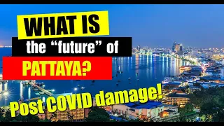 Pattaya News - What is the future of Pattaya post COVID, can it recover? (October 2020)