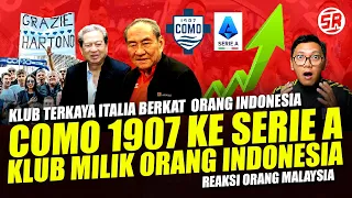 🇮🇩 COMO 1907 KLUB MILIK ORANG INDONESIA JADI KLUB TERKAYA ITALIA HINGGA PROMOSI KE SERIE A!