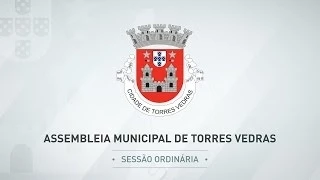 Assembleia Municipal de Torres Vedras - Sessão Ordinária - 28 de Abril de 2014